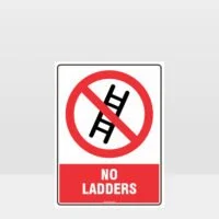 Prohibition No Ladders Sign