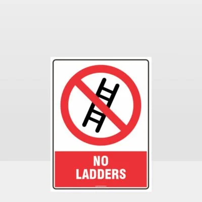 Prohibition No Ladders Sign
