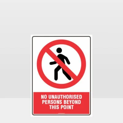 Prohibition No Unauthorised Persons Beyond This Point Sign