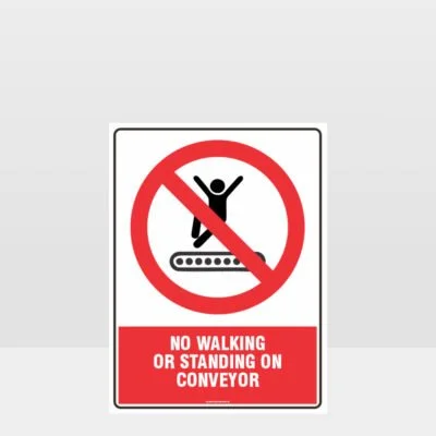 Prohibition No Walking Or Standing On Conveyor Sign