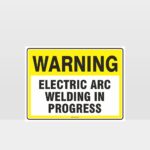 Warning Electric Arc Welding In Progress Sign