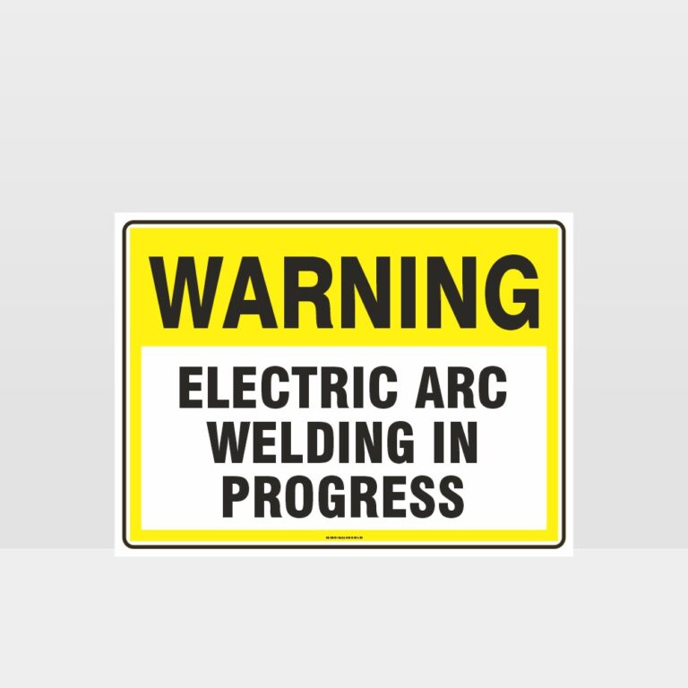 Warning Electric Arc Welding In Progress Sign Notice/Information Sign HAZARD SIGNS NZ