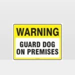Warning Guard Dog On Premises Sign