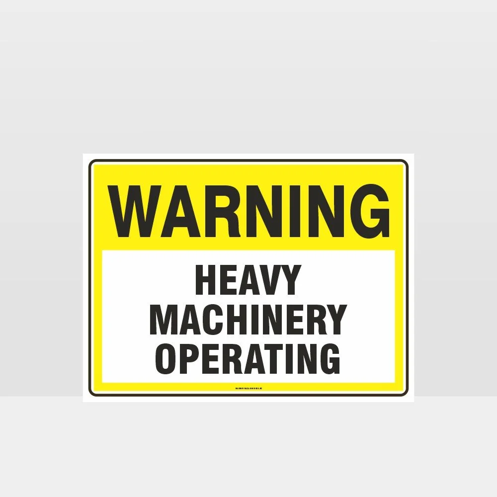 Warning Heavy Machinery Operating Sign