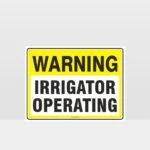 Warning Irrigator Operating Sign