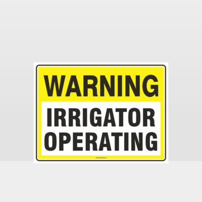 Warning Irrigator Operating Sign