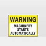 Warning Machinery Starts Automatically Sign