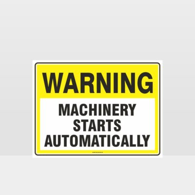 Warning Machinery Starts Automatically Sign