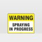 Warning Spraying In Progress Sign
