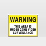 Warning Under 24Hr Video Surveillance Sign