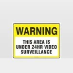 Warning Under 24Hr Video Surveillance Sign