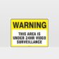 Warning Under 24Hr Video Surveillance Sign