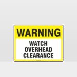 Warning Watch Overhead Clearance Sign