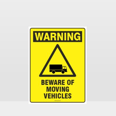 Warning Beware Of Moving Vehicles Sign