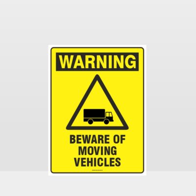 Warning Beware Of Moving Vehicles Sign