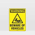 Warning Beware Of Vehicles Sign