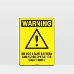 Warning Do Not Leave Battery Charging Unattended Sign