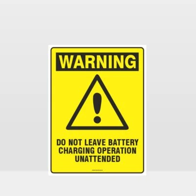 Warning Do Not Leave Battery Charging Unattended Sign