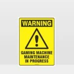 Warning Gaming Machine Maintenance Sign