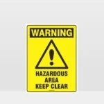 Warning Hazardous Area Keep Out Sign