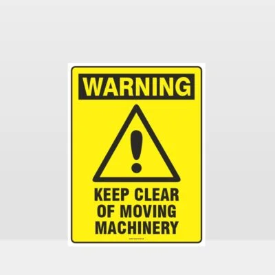 Warning Keep Clear Of Moving Machinery Sign