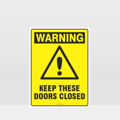 Warning Keep These Doors Closed Sign
