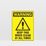 Warning Keep This Space Clear At All Times Sign