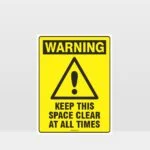 Warning Keep This Space Clear At All Times Sign
