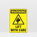 Warning Lift With Care Sign