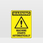 Warning Machine Starts Automatically Sign