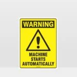 Warning Machine Starts Automatically Sign