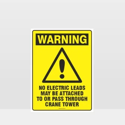 Warning No Electric Leads To Pass Through Crane Sign