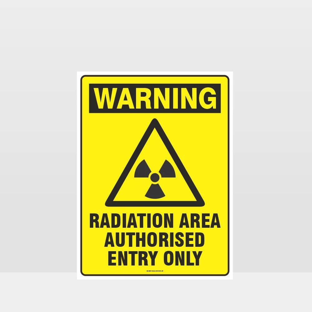 Warning Radiation Area Authorised Entry Only Sign