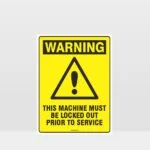 Warning Machine Must Be Locked Out Sign