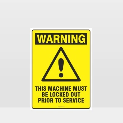 Warning Machine Must Be Locked Out Sign