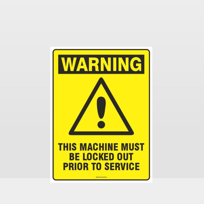 Warning Machine Must Be Locked Out Sign