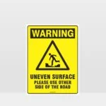 Warning Uneven Surface Use other side Sign