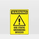 Warning Use Static Grounding Devices Sign