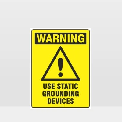 Warning Use Static Grounding Devices Sign