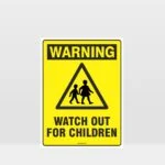 Warning Watch Out For Children Sign