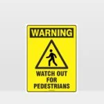 Warning Watch Out For Pedestrians Sign