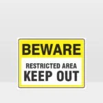 Beware Restricted Area Keep Out Sign