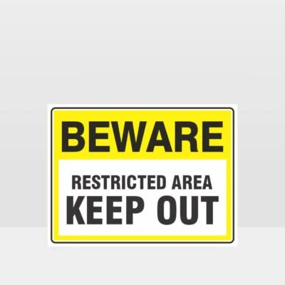 Beware Restricted Area Keep Out Sign