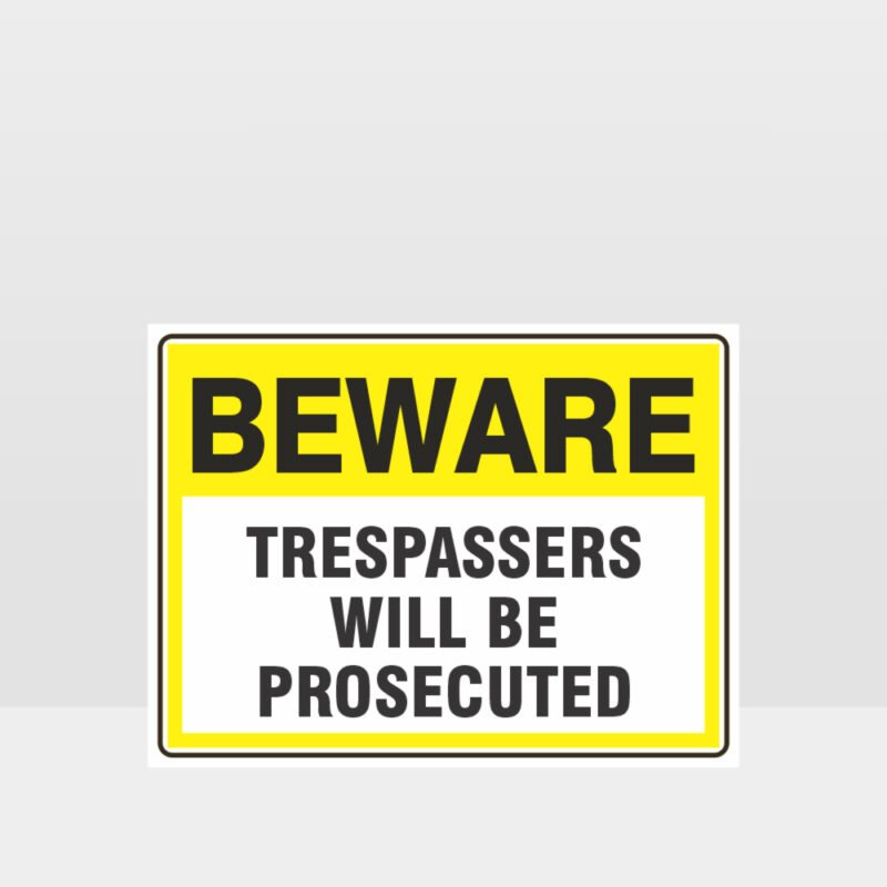 Trespassers Will Be Prosecuted Sign