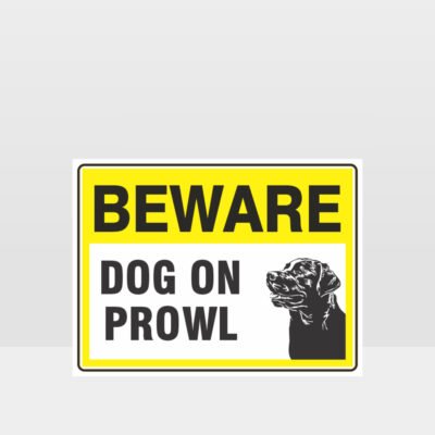 Beware Dog On Prowl 04 Sign