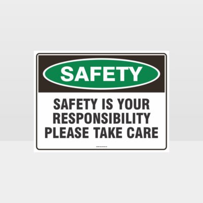 Safety Is Your Responsibility Sign