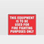 This Equipment For Fire Fighting Only Sign