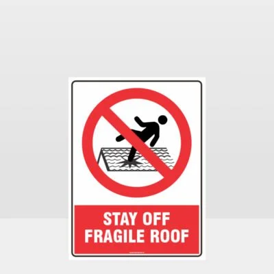 Prohibition Stay Off Fragile Roof Sign