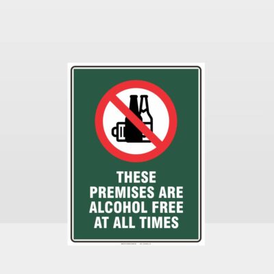 Prohibition These Premises Alcohol Free Sign