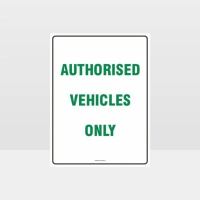 Authorised Vehicles Only Sign